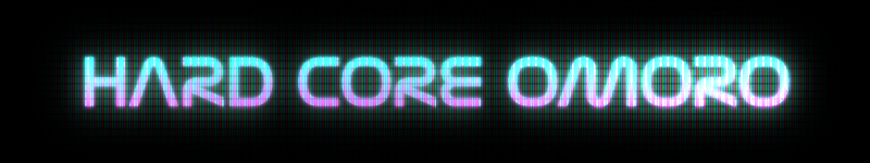 HARDCORE OMORO